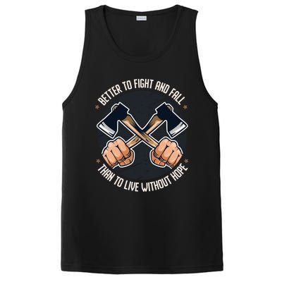 Better To Fight Than To Live Without Hope Tool Axe Gift PosiCharge Competitor Tank