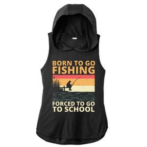 Born To Go Fishing Forced To Go To School Funny Ladies PosiCharge Tri-Blend Wicking Draft Hoodie Tank