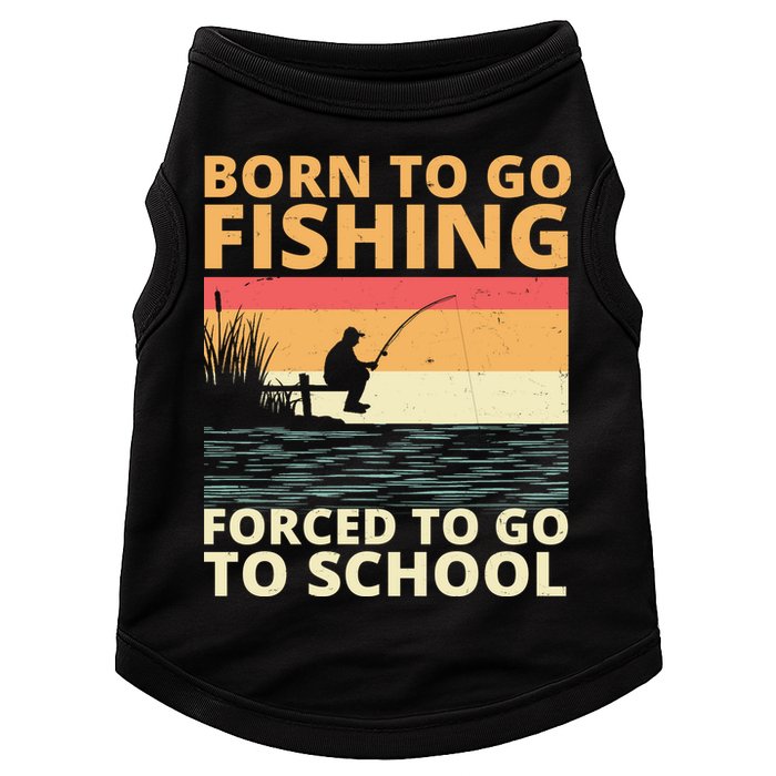Born To Go Fishing Forced To Go To School Funny Doggie Tank