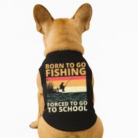 Born To Go Fishing Forced To Go To School Funny Doggie Tank