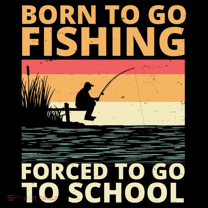 Born To Go Fishing Forced To Go To School Funny T-Shirt