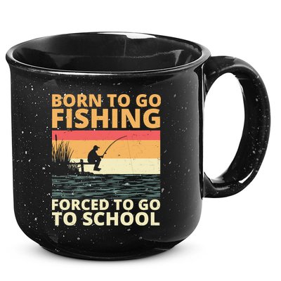 Born To Go Fishing Forced To Go To School Funny 15oz Campfire Ceramic Mug