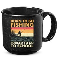 Born To Go Fishing Forced To Go To School Funny 15oz Campfire Ceramic Mug