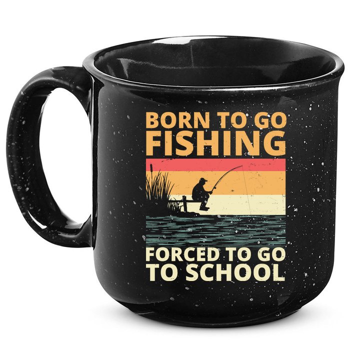 Born To Go Fishing Forced To Go To School Funny 15oz Campfire Ceramic Mug