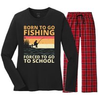 Born To Go Fishing Forced To Go To School Funny Women's Long Sleeve Flannel Pajama Set 