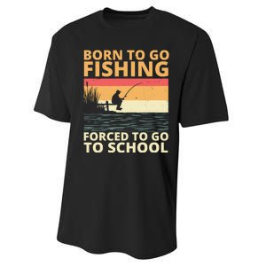 Born To Go Fishing Forced To Go To School Funny Performance Sprint T-Shirt