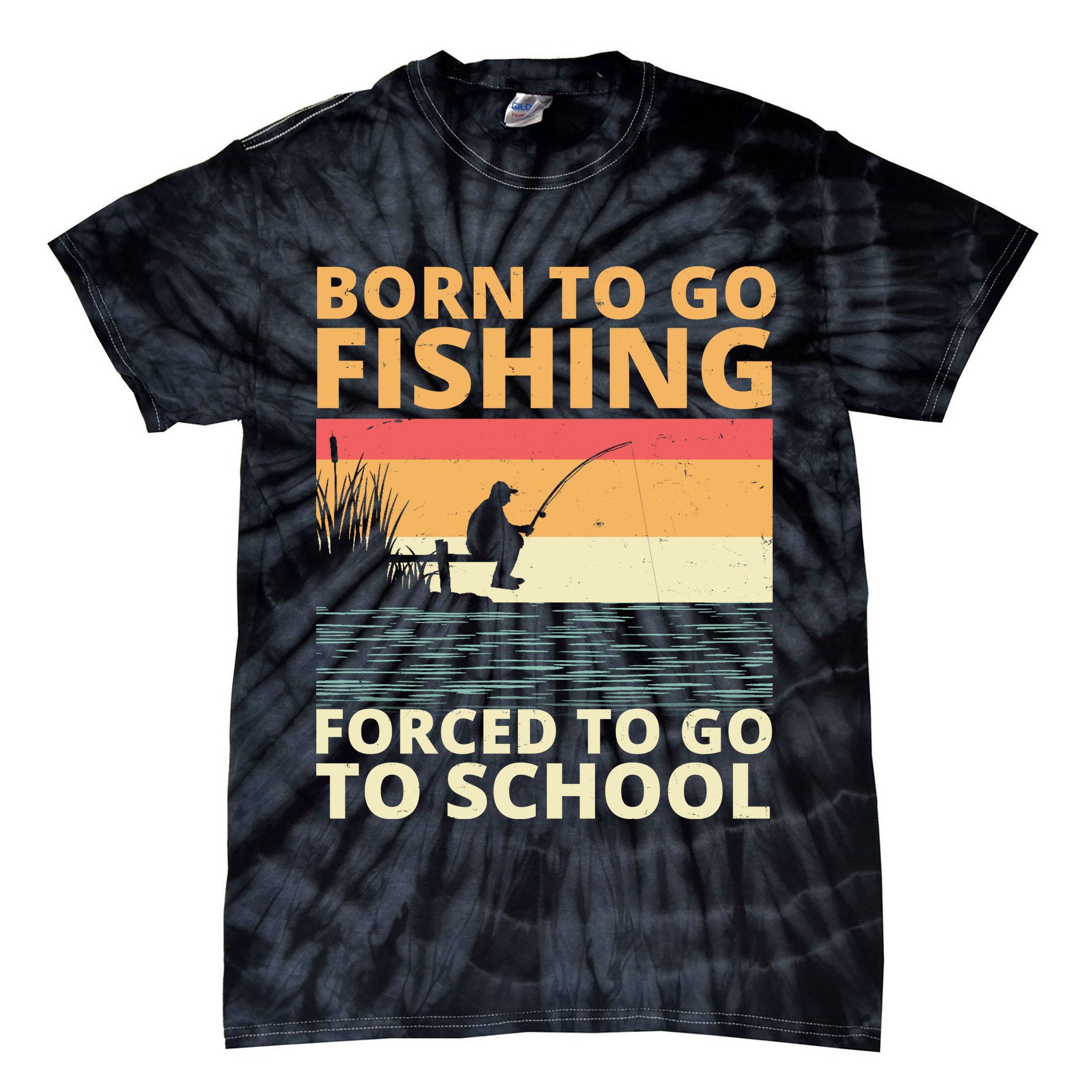 Born To Go Fishing Forced To Go To School Funny Tie-Dye T-Shirt