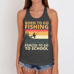 Born To Go Fishing Forced To Go To School Funny Women's Knotted Racerback Tank