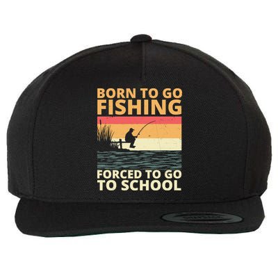 Born To Go Fishing Forced To Go To School Funny Wool Snapback Cap