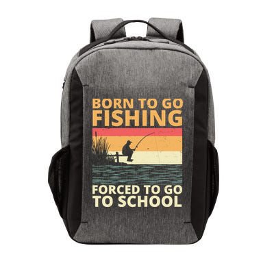 Born To Go Fishing Forced To Go To School Funny Vector Backpack
