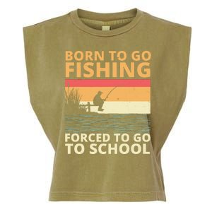 Born To Go Fishing Forced To Go To School Funny Garment-Dyed Women's Muscle Tee