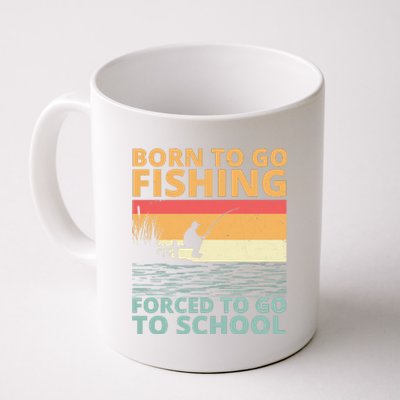 Born To Go Fishing Forced To Go To School Funny Coffee Mug