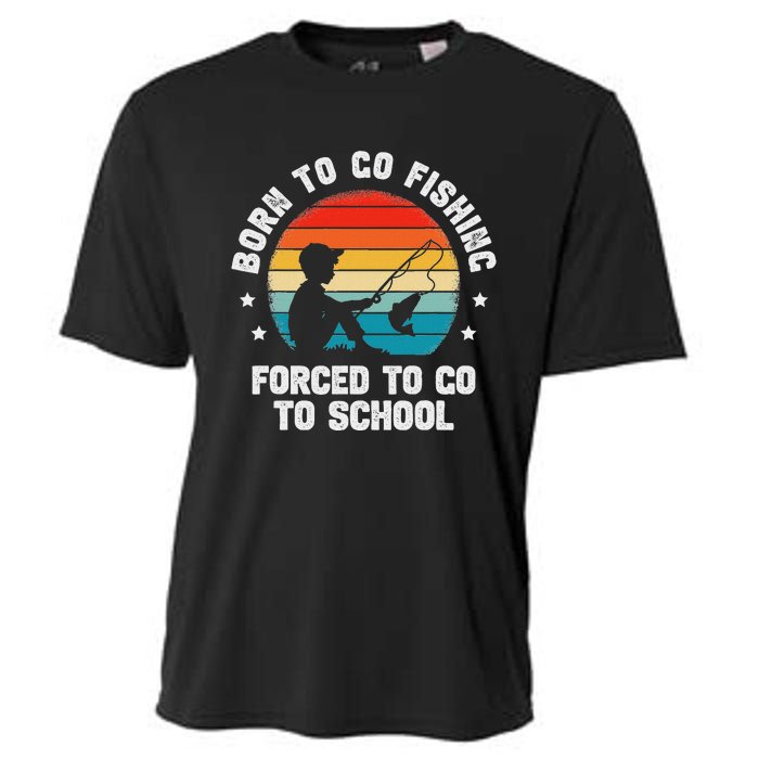 Born To Go Fishing Forced School Funny Fiching Cooling Performance Crew T-Shirt