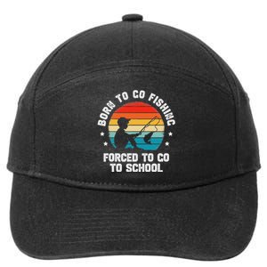 Born To Go Fishing Forced School Funny Fiching 7-Panel Snapback Hat