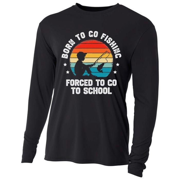 Born To Go Fishing Forced School Funny Fiching Cooling Performance Long Sleeve Crew