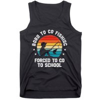 Born To Go Fishing Forced School Funny Fiching Tank Top