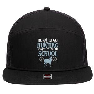 Born To Go Hunting Forced School Funny Hunter Boy 7 Panel Mesh Trucker Snapback Hat