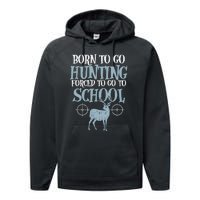 Born To Go Hunting Forced School Funny Hunter Boy Performance Fleece Hoodie