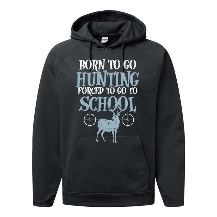 Born To Go Hunting Forced School Funny Hunter Boy Performance Fleece Hoodie