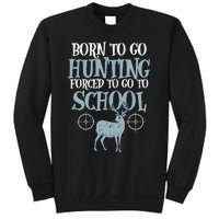 Born To Go Hunting Forced School Funny Hunter Boy Sweatshirt