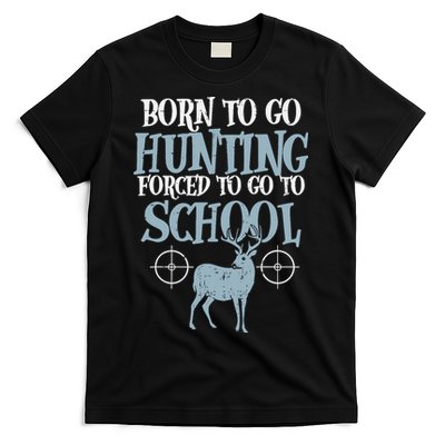 Born To Go Hunting Forced School Funny Hunter Boy T-Shirt