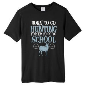 Born To Go Hunting Forced School Funny Hunter Boy Tall Fusion ChromaSoft Performance T-Shirt