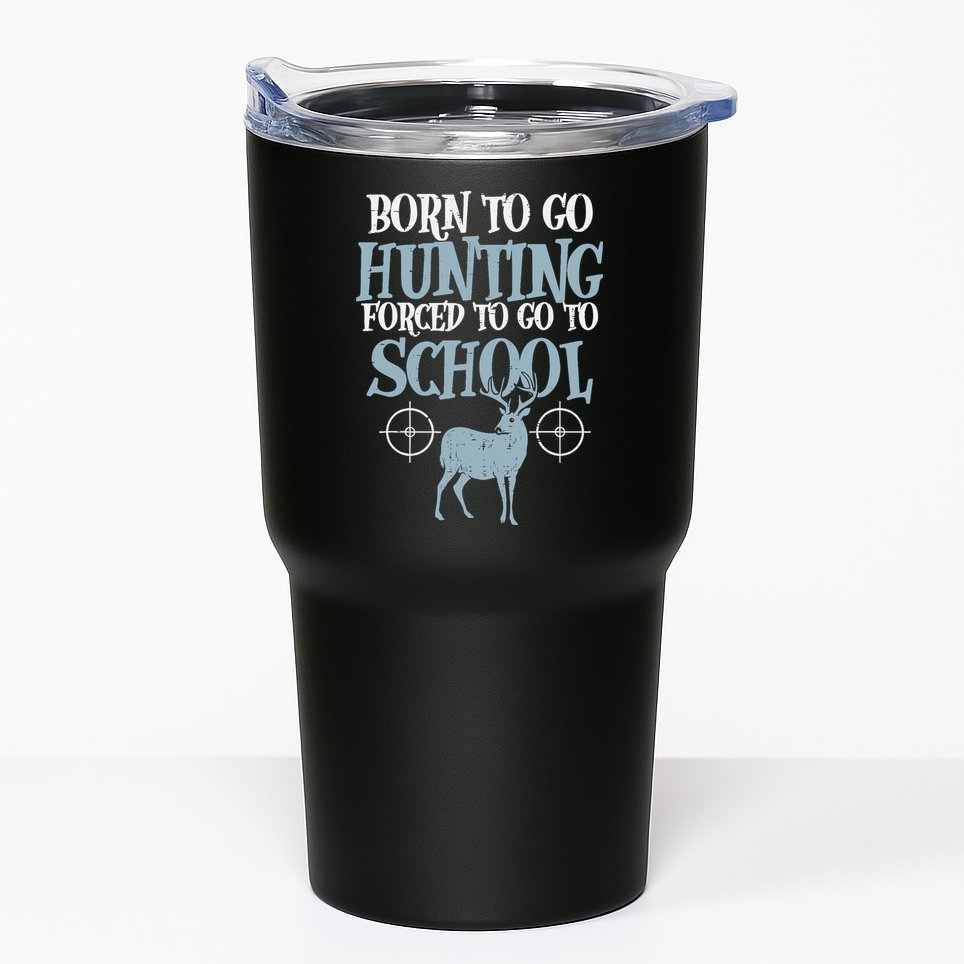 Born To Go Hunting Forced School Funny Hunter Boy Tumbler