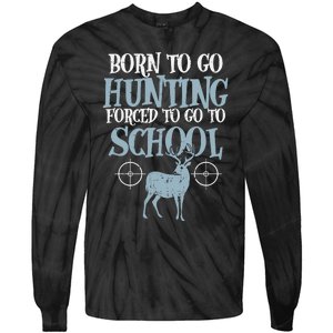 Born To Go Hunting Forced School Funny Hunter Boy Tie-Dye Long Sleeve Shirt