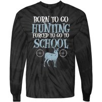 Born To Go Hunting Forced School Funny Hunter Boy Tie-Dye Long Sleeve Shirt