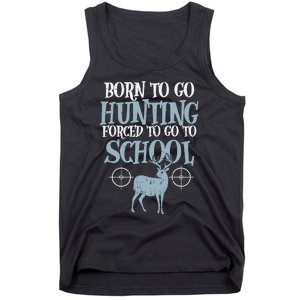 Born To Go Hunting Forced School Funny Hunter Boy Tank Top