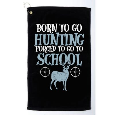 Born To Go Hunting Forced School Funny Hunter Boy Golf Towel