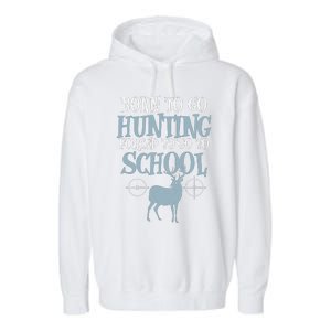 Born To Go Hunting Forced School Funny Hunter Boy Garment-Dyed Fleece Hoodie