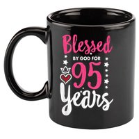 Blessed Tee God For 95 Years Old 95th Birthday Party 11oz C Handle Ceramic Mug