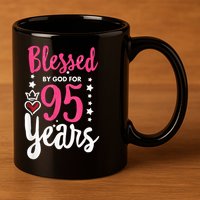 Blessed Tee God For 95 Years Old 95th Birthday Party 11oz C Handle Ceramic Mug