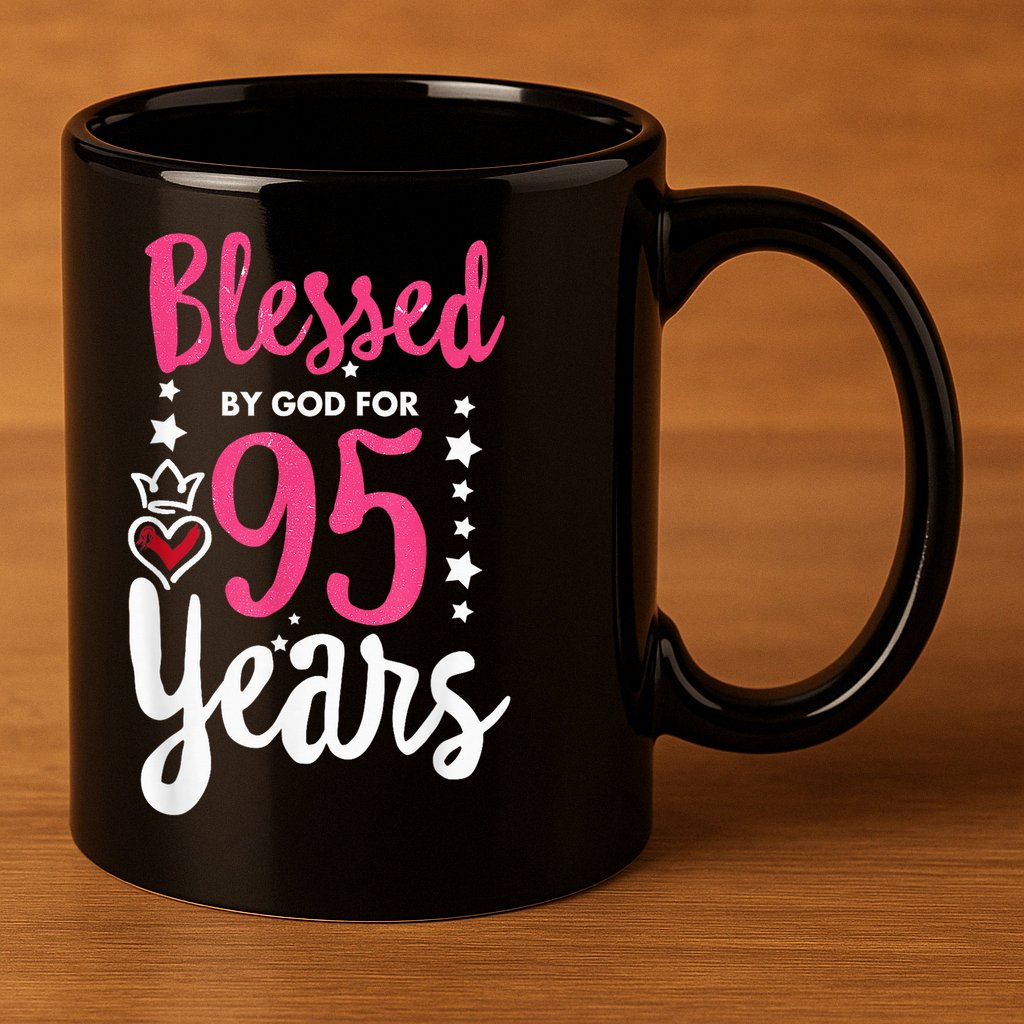 Blessed Tee God For 95 Years Old 95th Birthday Party 11oz C Handle Ceramic Mug