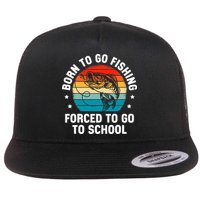 Born To Go Fishing Forced School Funny Fiching Flat Bill Trucker Hat