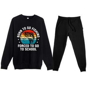 Born To Go Fishing Forced School Funny Fiching Premium Crewneck Sweatsuit Set