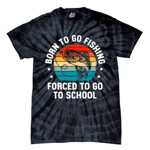 Born To Go Fishing Forced School Funny Fiching Tie-Dye T-Shirt