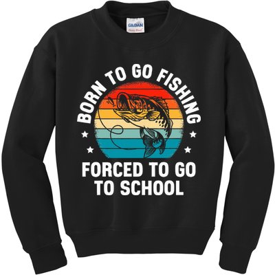 Born To Go Fishing Forced School Funny Fiching Kids Sweatshirt