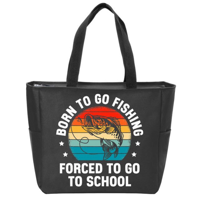 Born To Go Fishing Forced School Funny Fiching Zip Tote Bag