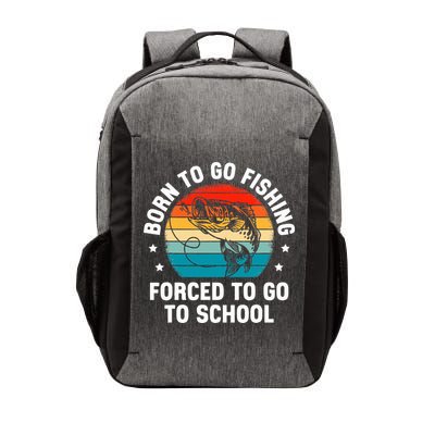Born To Go Fishing Forced School Funny Fiching Vector Backpack