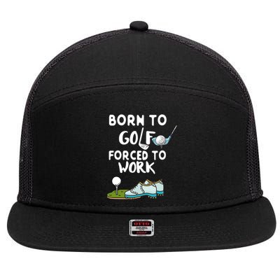 Born To Golf Force To Work 7 Panel Mesh Trucker Snapback Hat