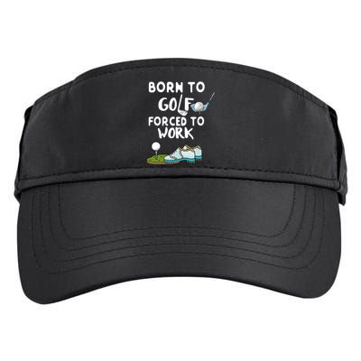 Born To Golf Force To Work Adult Drive Performance Visor