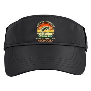 Born To Go Fishing Forced School Adult Drive Performance Visor