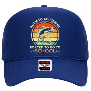 Born To Go Fishing Forced School High Crown Mesh Back Trucker Hat