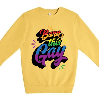 Born This Gay Funny Trendy Lgbtq Pride Cute Queer Aesthetic Cute Gift Premium Crewneck Sweatshirt