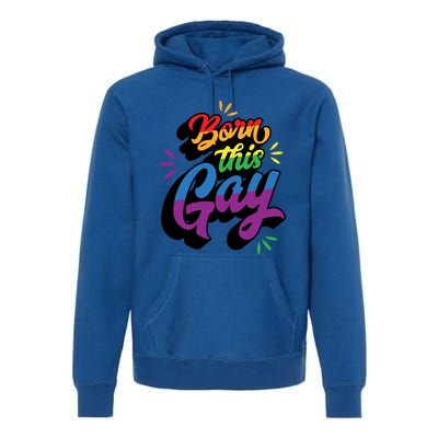 Born This Gay Funny Trendy Lgbtq Pride Cute Queer Aesthetic Cute Gift Premium Hoodie