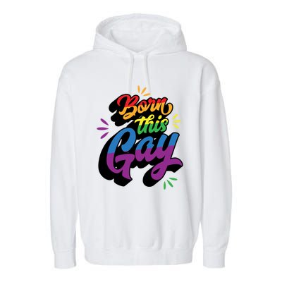 Born This Gay Funny Trendy Lgbtq Pride Cute Queer Aesthetic Cute Gift Garment-Dyed Fleece Hoodie