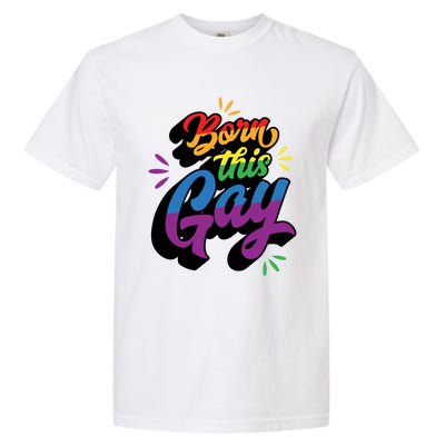 Born This Gay Funny Trendy Lgbtq Pride Cute Queer Aesthetic Cute Gift Garment-Dyed Heavyweight T-Shirt