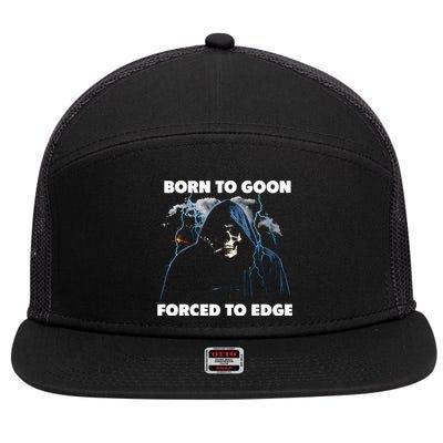 Born To Goon Forced To Edge 7 Panel Mesh Trucker Snapback Hat